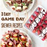 3 Easy Game Day Skewer Recipes