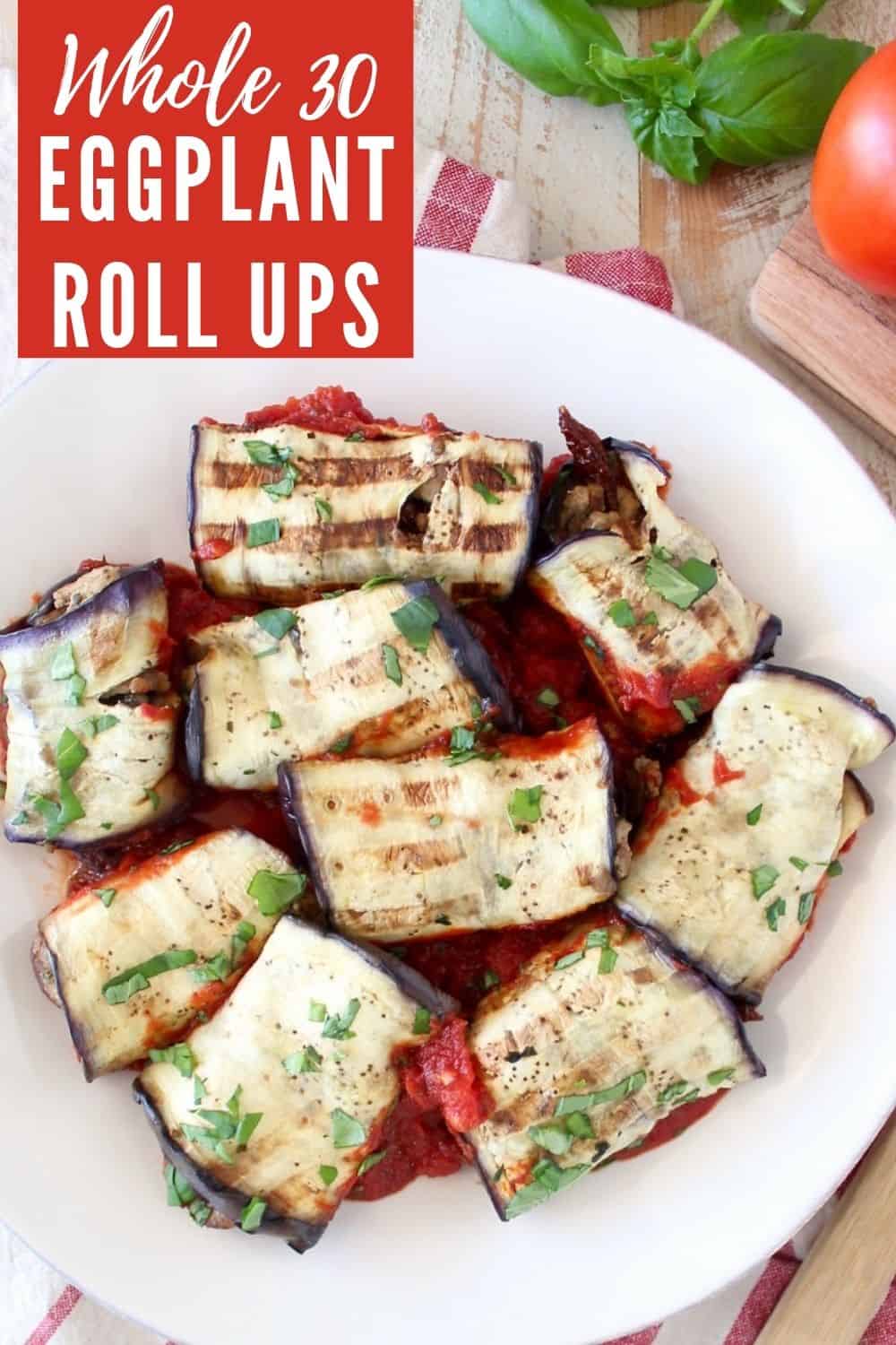 Eggplant Roll Ups Whole30 Recipe