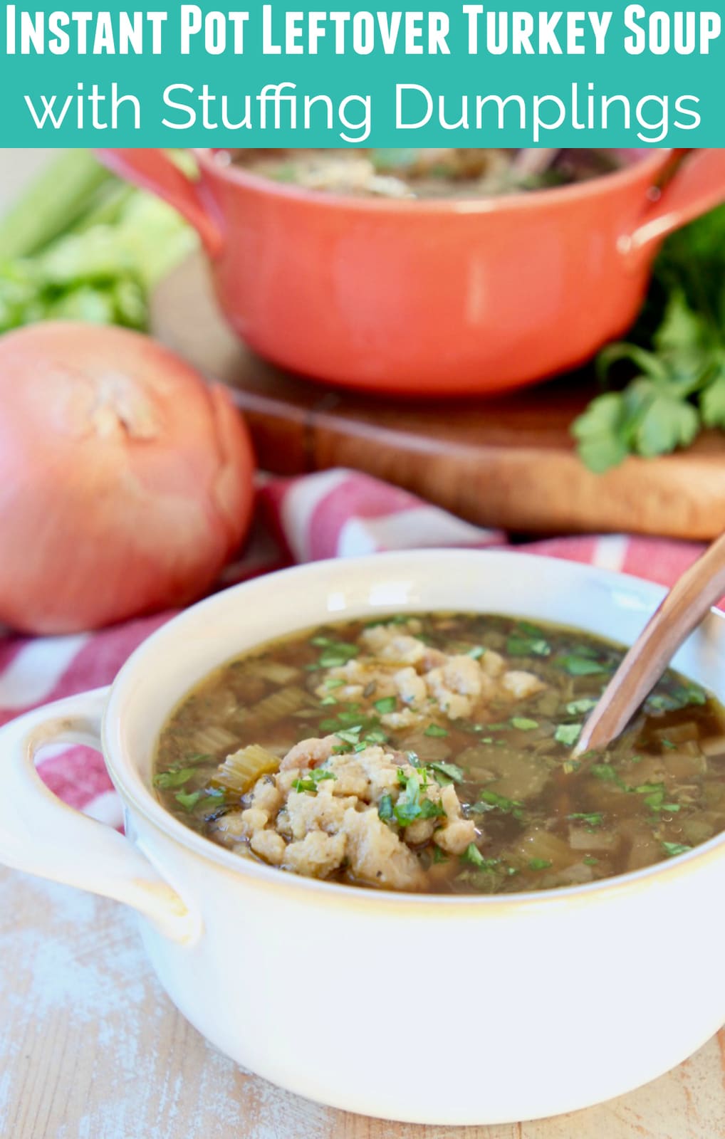 Instant Pot Turkey Soup with Stuffing Dumplings