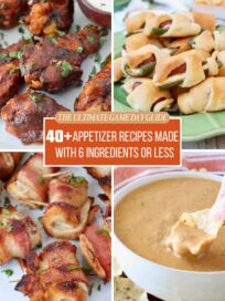 Collage of recipes including: glazed wings, pastry-wrapped sausages, bacon-wrapped bites, and creamy dip with chips, titled "40+ Appetizer Recipes made with 6 ingredients or less."