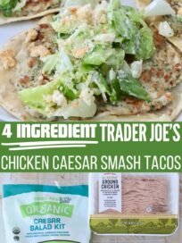 Two Chicken Caesar Smash Tacos topped with lettuce and crumbled croutons on a plate. Below, Trader Joe's packaging: Caesar salad kit, ground chicken, mini tortillas, and garlic seasoning. Text overlay reads '4 Ingredient Trader Joe’s Chicken Caesar Smash Tacos.'
