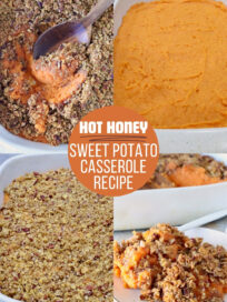 Collage of sweet potato casserole in a dish, topped with a crunchy pecan crumble. A wooden spoon serves a portion. Text in the center reads "Hot Honey Sweet Potato Casserole Recipe."