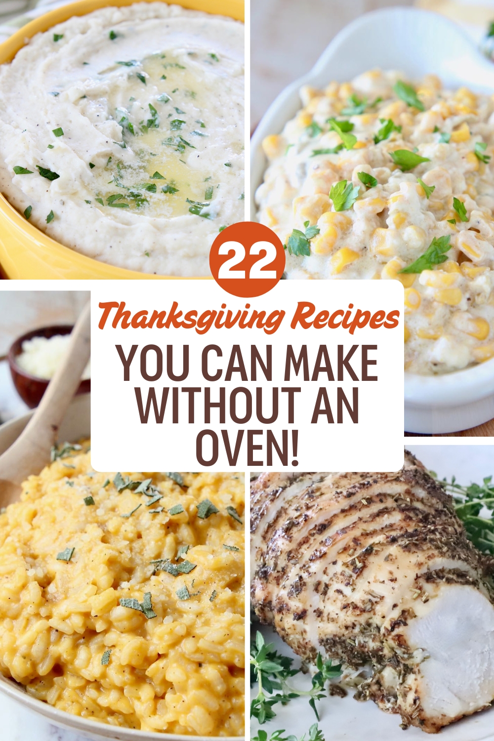 Collage of Thanksgiving dishes including mashed potatoes, creamy corn, risotto, and herbed turkey. Center text: "22 Thanksgiving Recipes You Can Make Without an Oven!"